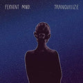 Fervent Mind - Tranquilize - Vinyl Record