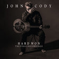 Cody John - Hard Won The Final Recordings - Music CD