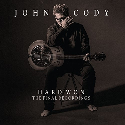 Cody John - Hard Won The Final Recordings - Music CD