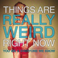 You Me & Everyone We Know - Things Are Really Weird Right Now - Vinyl Record