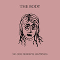 Body - No One Deserves Happiness - Vinyl Record