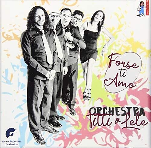 Orchestra Titti E Lele - Forse Ti Amo - Music CD
