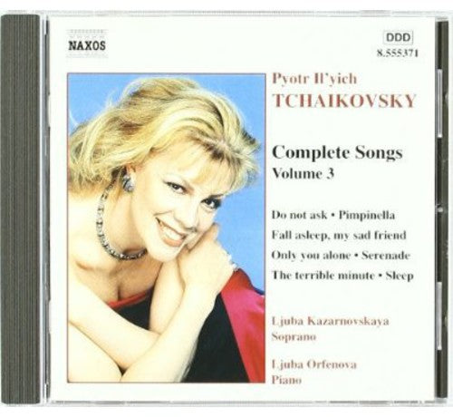 Tchaikovsky / Kazarnovskaya / Orfenova - Complete Songs 3 - Music CD