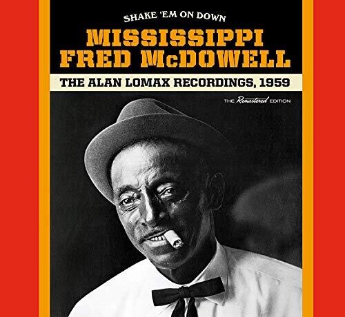 Mcdowell,mississippi Fred - Shake Em On Down / Alan Lomax Recordings - Music CD