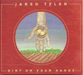 Tyler,jared - Dirt On Your Hands - Music CD
