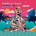 Buddha Bar Beach: Barcelona / Various - Buddha Bar Beach: Barcelona / Various - Music CD