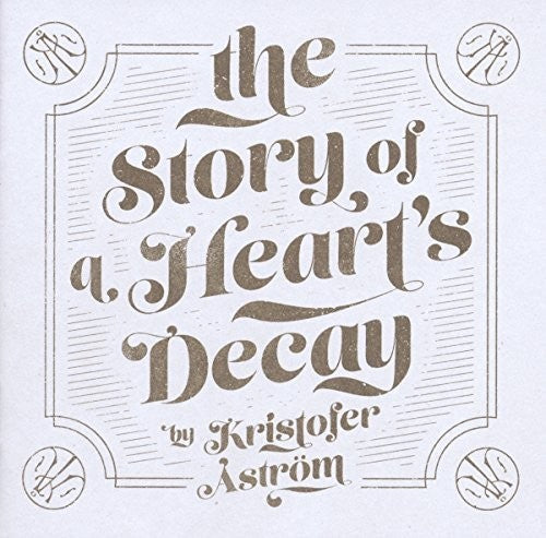 Astrom,kristofer - Story Of A Heart's Decay - Music CD