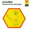 Berliner,jay - Bananas Are Not Created Equal - Music CD