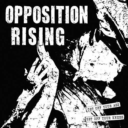 Opposition Rising - Get Off Your Ass Get Off Your Knees - Vinyl Record