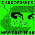 Cardopusher - New Cult Fear - Vinyl Record