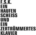 F.s.k. - Ein Haufen Scheiss Und Ein Zertrummertes Klavier - Vinyl Record