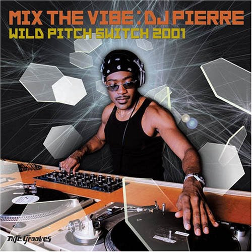 Dj Pierre - Mix The Vibe: Wild Pitch Switch 2001 - Music CD