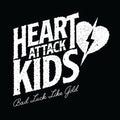 Heart Attack Kids - Bad Luck Like Gold - Vinyl Record