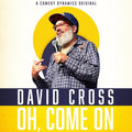 Cross,david - Oh Come On - Music CD