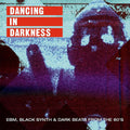 Dancing in Darkness - EBM, Black Synth & Dark Beats from the 80's [2LP] Vinyl Record