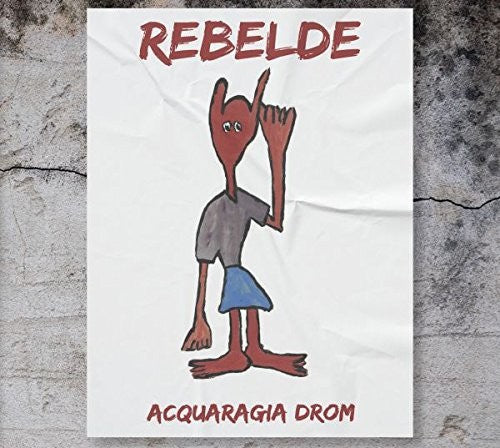 Acquaragia Drom - Rebelde - Music CD