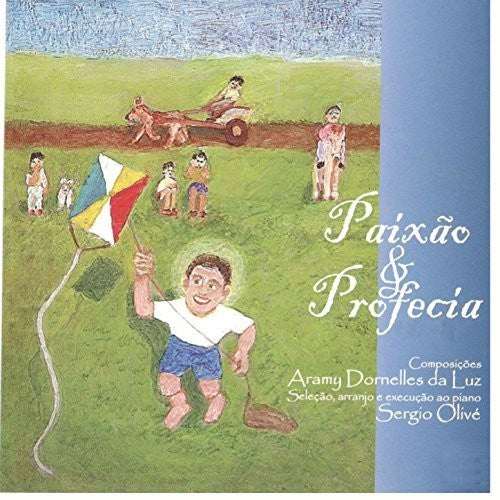 Olive,sergio / Aramy Dornelles Da Luz - Paixao E Profecia - Music CD
