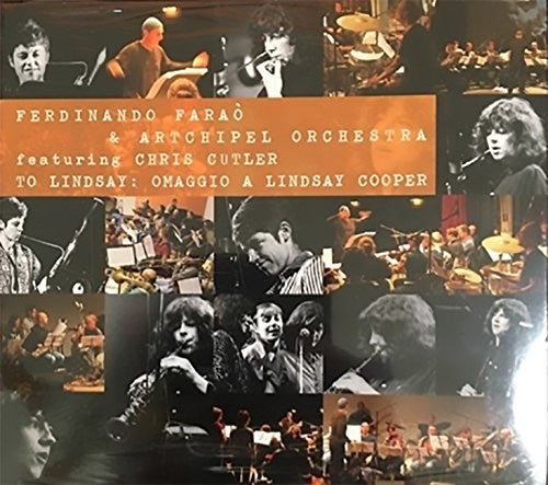 Farao,ferdinando & Artchipel Orchestra - To Lindsay: Omaggio A Lindsay Cooper - Music CD