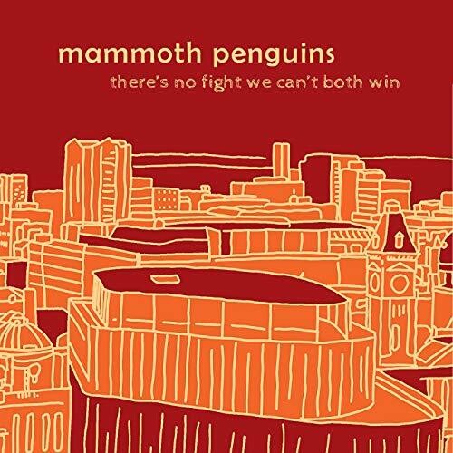 Mammoth Penguins - There Is No Fight We Can't Both Win - Music CD