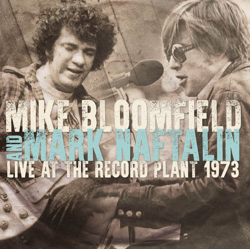 Bloomfield,mike / Naftalin,mark - Live At The Record Plant 1973 - Music CD
