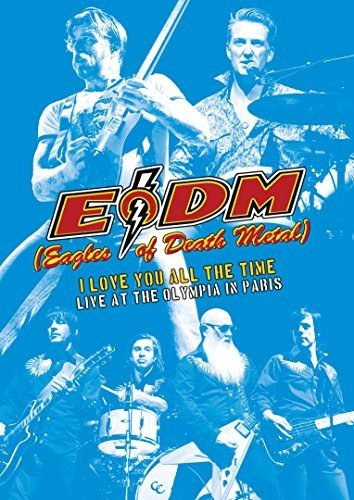 Eagles Of Death Metal - I Love You All The Time: Live At Olympia In Paris - DVD