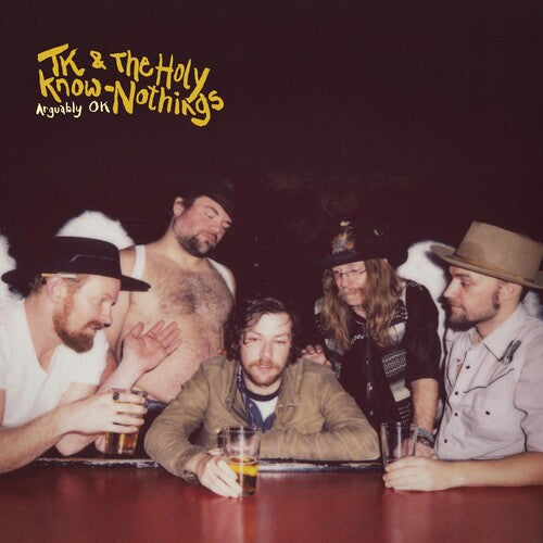 Tk & The Holy Know-nothings - Arguably Ok - Music CD