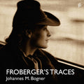 Froberger / Bogner - Froberger's Traces - Music CD
