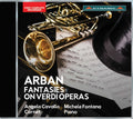 Arban / Cavallo / Fontana - Fantasies On Verdi - Music CD