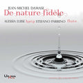 Damase / Luise / Parrino - De Nature Fidele - Music CD