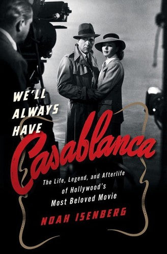 Isenberg,noah - Well Always Have Casablanca - Books
