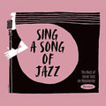 Sing A Song Of Jazz: The Best Of Vocal Jazz / Var - Sing A Song Of Jazz: The Best Of Vocal Jazz / Var - Music CD
