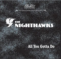 Nighthawks - All You Gotta Do - Music CD