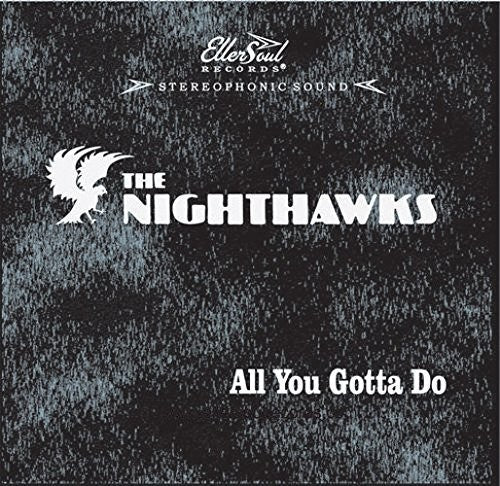 Nighthawks - All You Gotta Do - Music CD