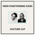 High-functioning Flesh - Culture Cut - Music CD