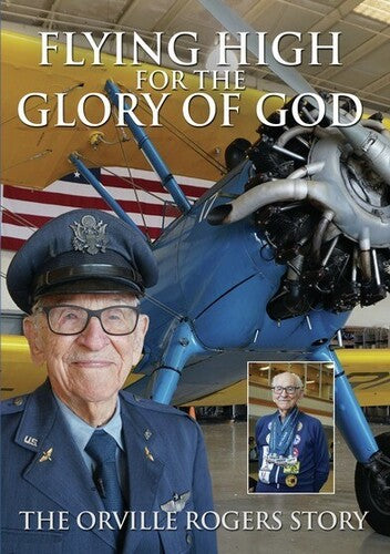 Flying High For The Glory Of God: Orville Rogers - Flying High For The Glory Of God: Orville Rogers - DVD