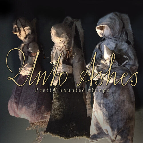 Unto Ashes - Pretty Haunted Things - Music CD