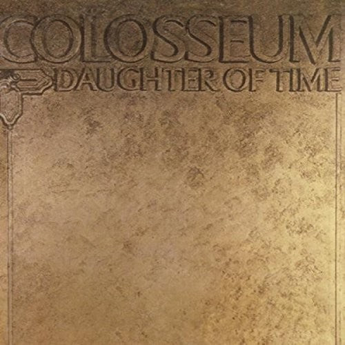 Colosseum - Daughter Of Time: Remastered & Expanded Edition - Music CD