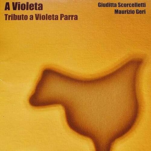 Scorcelletti,giuditta / Geri,maurizio - Violeta: Tributo A Violeta Parra 1917-1967 - Music CD
