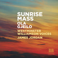 Gjeilo / Westminster Williamson Voices / Jordan - Sunrise Mass - Music CD