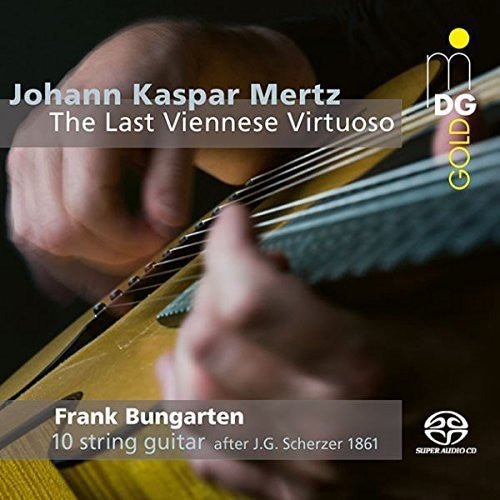 Mertz / Bungarten - Johann Kaspar Mertz: Last Viennese Virtuoso - Super Audio CD