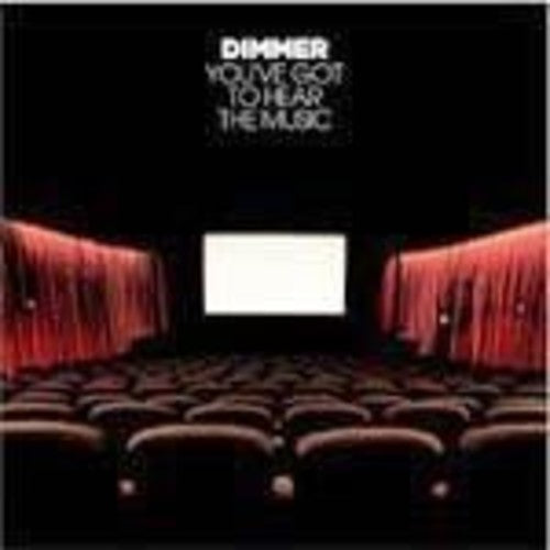 Dimmer - You've Got To Hear The Music - Music CD