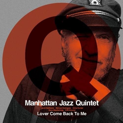 Manhattan Jazz Quintet - Lover Come Back To Me - Music CD
