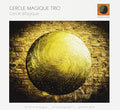 Cercle Magique Trio - Cercle Magique - Music CD