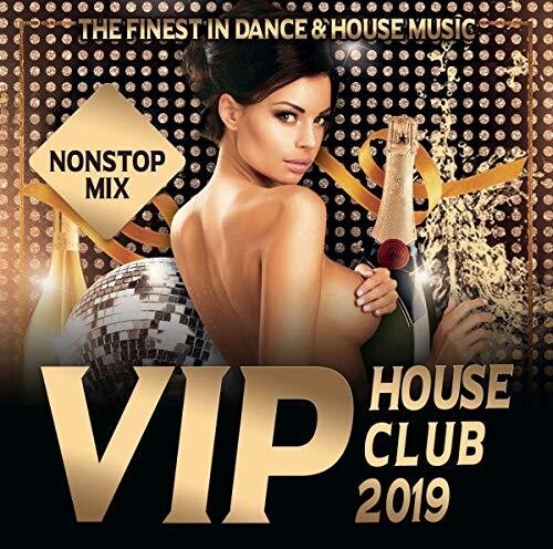 Vip House Club 2019: Finest In Dance & House / Var - Vip House Club 2019: Finest In Dance & House / Var - Music CD