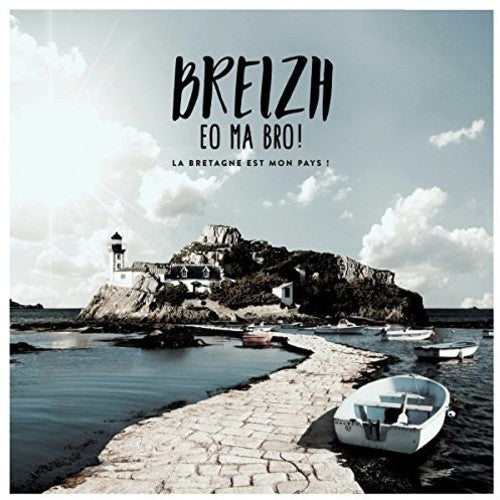 Breizh Eo Ma Bro! La Bretagne Est Mon P / Various - Breizh Eo Ma Bro! La Bretagne Est Mon P / Various - Music CD