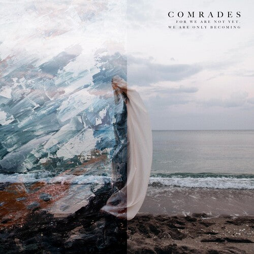 Comrades - For We Are Not Yet, We Are Only Becoming - Music CD