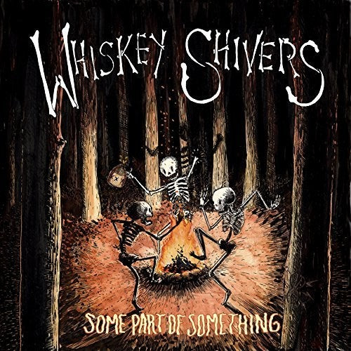 Whiskey Shivers - Some Part Of Something - Music CD