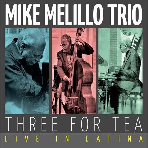Melillo,mike Trio - Three For Tea: Live In Latina - Music CD