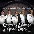 Legendary Lighthouse Gospel Singers - Time Is Closer Than You Think - Music CD