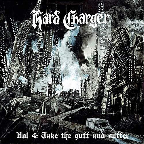 Hard Charger - Vol.4: Take The Guff And Suffer - Music CD